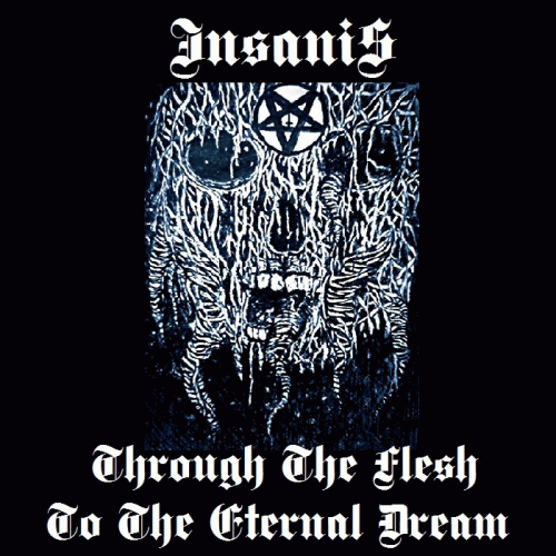 Insanis : Through the Flesh to the Eternal Dream
